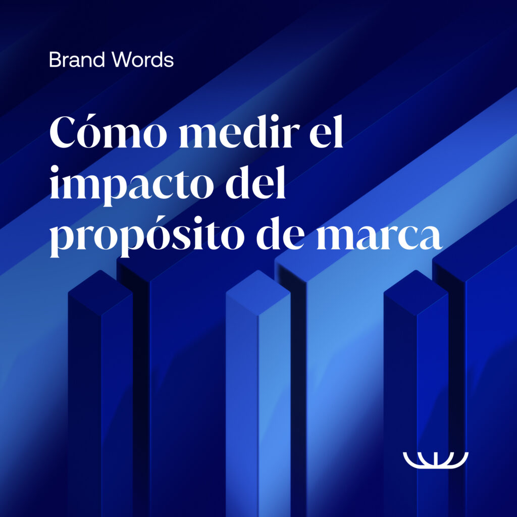 Cómo medir el impacto del propósito de marca 4 Brand Words S01E07